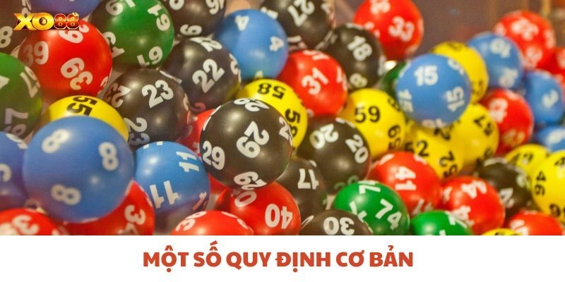 Một số quy định cơ bản trong xổ số