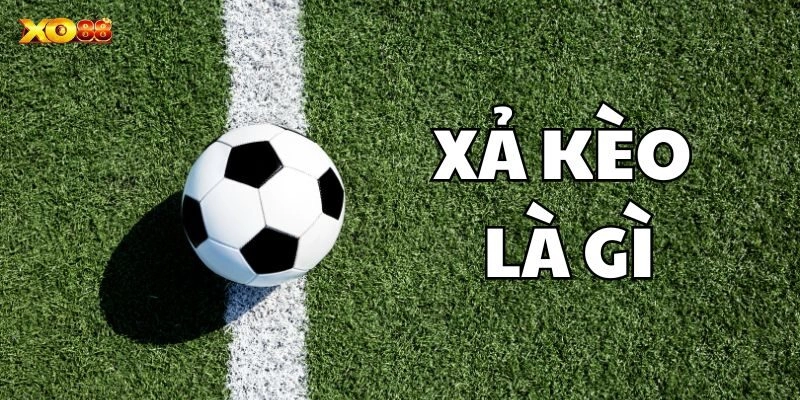 Xả Kèo là gì