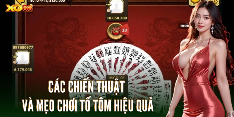 Các chiến thuật và mẹo chơi tổ tôm hiệu quả