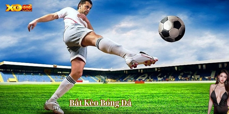 Bắt Kèo Bóng Đá là gì?