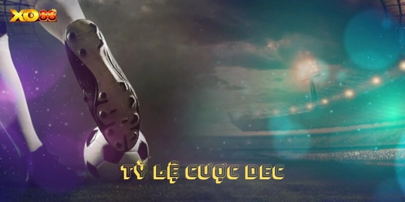 Tổng quan thông tin về kèo cược thập phân hấp dẫn