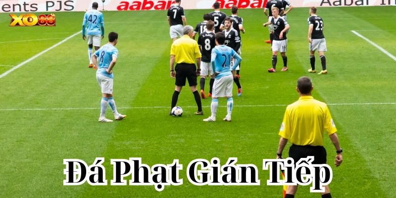 Cách Đọc Kèo Đá Phạt Gián Tiếp – Không Phải Ai Cũng Biết