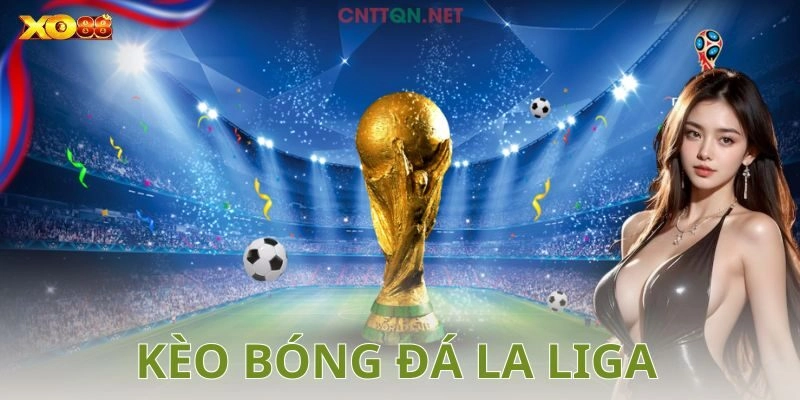 Soi kèo bóng đá La Liga: Bí quyết cá cược chuẩn xác